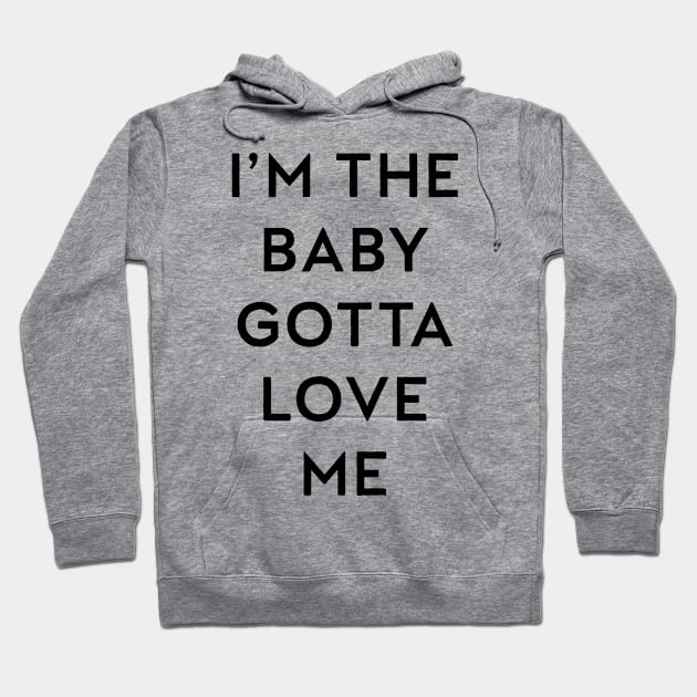 Gotta Love Me Hoodie by CoDDesigns